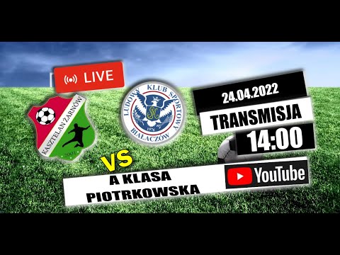 KASZTELAN ŻARNÓW - LKS BIAŁACZÓW - 15 kolejka A klasa piotrkowska - na żywo