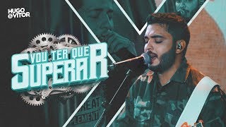 Hugo &amp; Vitor - Vou Ter Que Superar (Oficial)