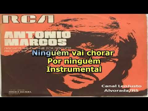 Ninguém Vai Chorar Por Ninguém - Antonio Marcos