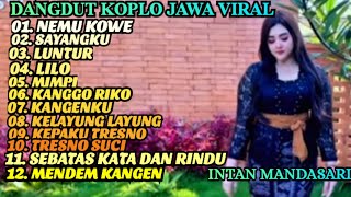 Download lagu DANGDUT KOPLO JAWA VIRAL ‼️ FULL ALBUM INTAN MANDASARI ~ SUARA MERDU BIKIN CANDU  mp3