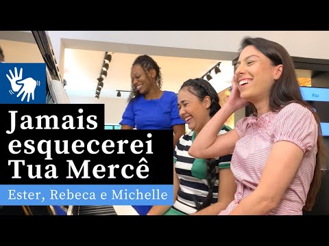 Jamais esquecerei Tua Mercê (Libras) | Hino 451 CCB | Ester, Rebeca e Michelle (Piano e Canto)