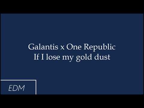 Galantis x One Republic - If I Lose My Gold Dust (Mashup)