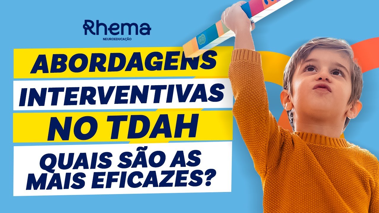 Aprenda quais abordagens interventivas são as mais eficazes no TDAH