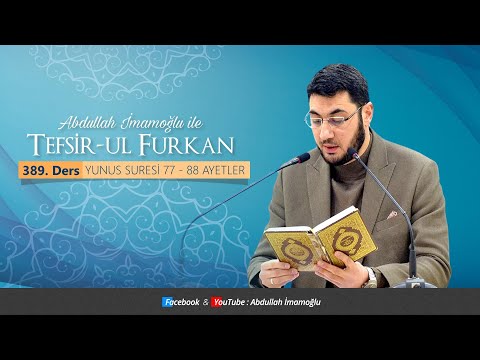 [389. Ders] Abdullah İmamoğlu ile Tefsîr-ul Furkân | Yunus Suresi 78 - 88. Ayetler