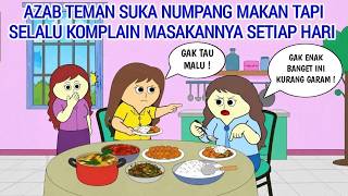 Download lagu AZAB TEMAN SUKA NUMPANG MAKAN TAPI SELALU KOMPLAIN MASAKANNYA SETIAP HARI | ANIMASI AZAB mp3