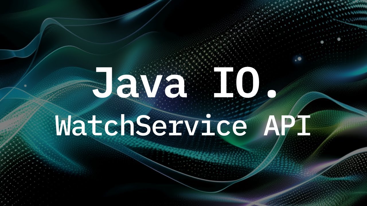 Java NIO. WatсhService API. Наблюдаем за директорией