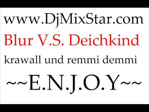 www.DjMixStar.com @ Blur V.S. DeichKind - Krawall Und Remmi Demmi