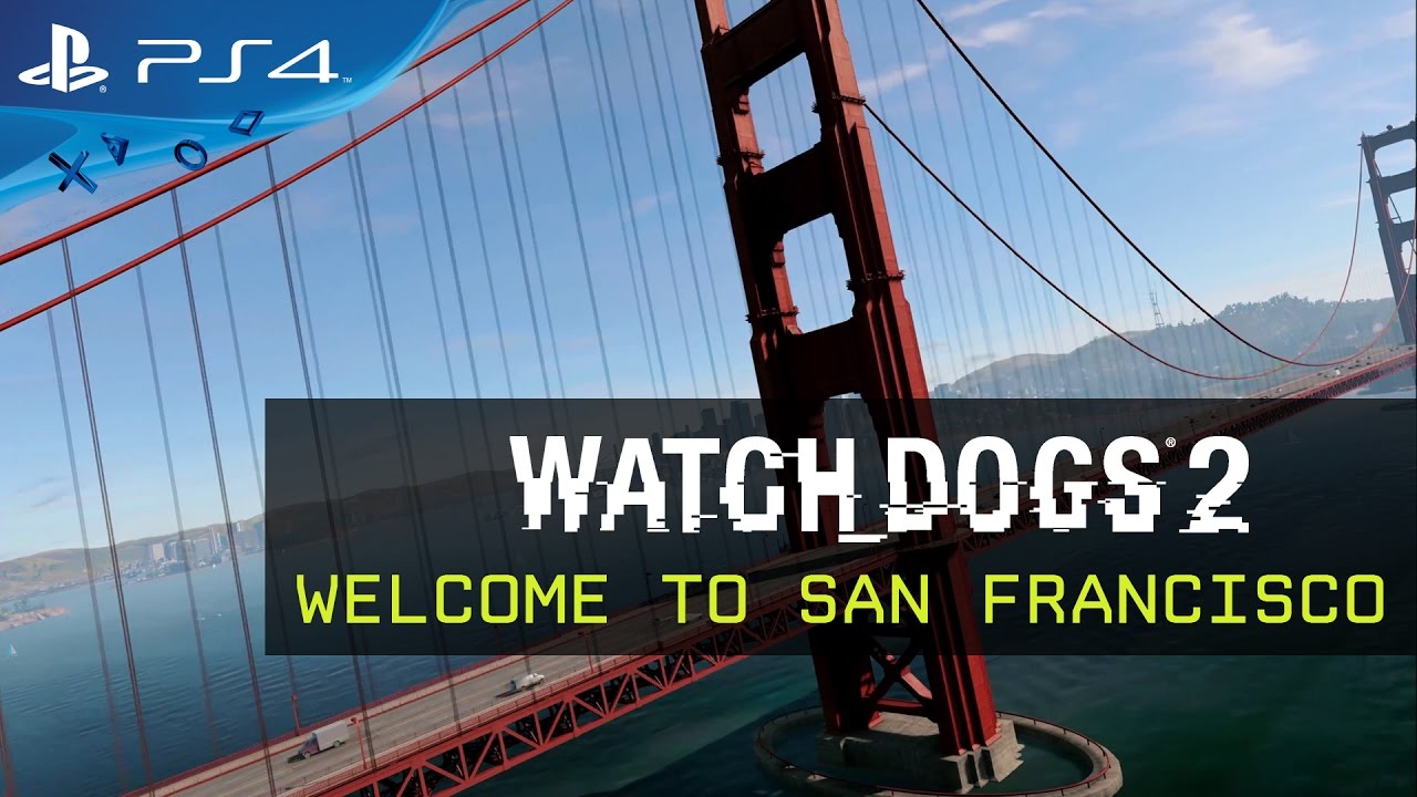 Watch Dogs 2 - Welcome to San Francisco [UK] - YouTube