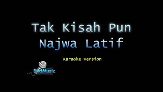 Download lagu Najwa Latif - Tak Kisah Pun ft. Akwa Arifin Karaoke mp3