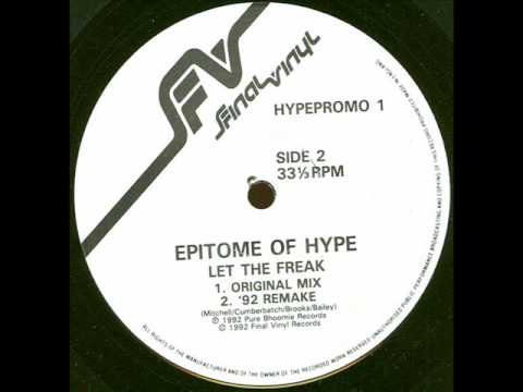 Epitome Of Hype - Let The Freak (92 remake)