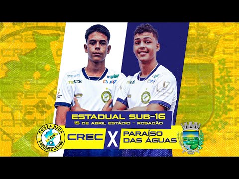 CREC X PARAÍSO DAS ÁGUAS - CAMPEONATO ESTADUAL SUL-MATO-GROSSENSE SUB-16 2023