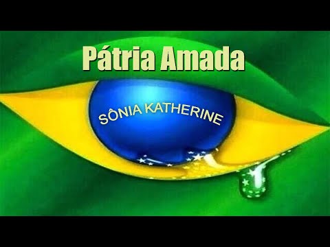 Pátria Amada - Sônia Katherine