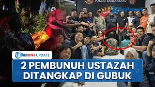 2 Pelaku Pembunuhan Ustazah di Lahan Kosong Banjarbaru Dibekuk, Tinggal di Gubuk Dekat TKP
