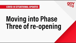 Moving into Phase Three of re-opening