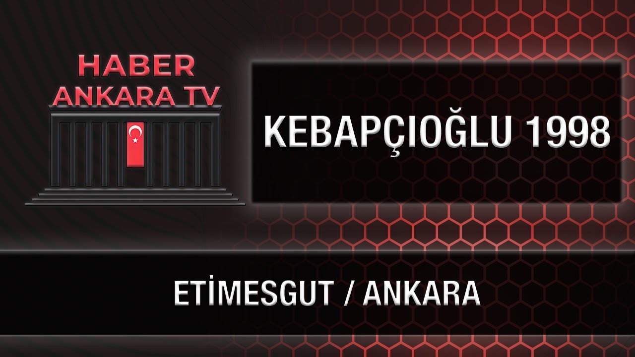 Kebapcıoğlu 1998 Restaurant Tanıtım Videosu - Ankara Eryaman