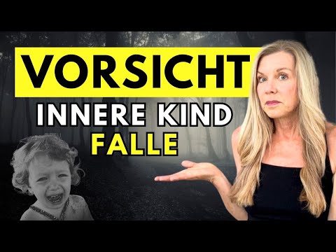 Inneres Kind aufarbeiten macht mehr kaputt als es heilt!