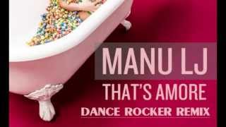 Manu LJ - That's Amore (Dance Rocker Remix)