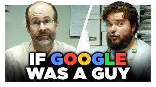 If Google Was A Guy (Full Series)