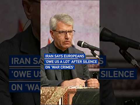 Iran says Europeans 'owe us a lot' after silence on 'war crimes'