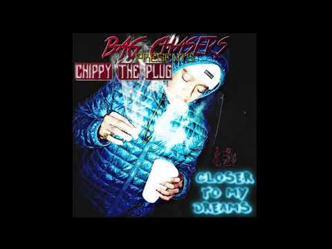 Chippy The Plug - Closer To My Dreams "Freestyle"