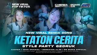 Download lagu DJ KETATON CERITA VIRAL TIKTOK CASPER & XSAN  FEAT BERDIKARI 11.02 mp3
