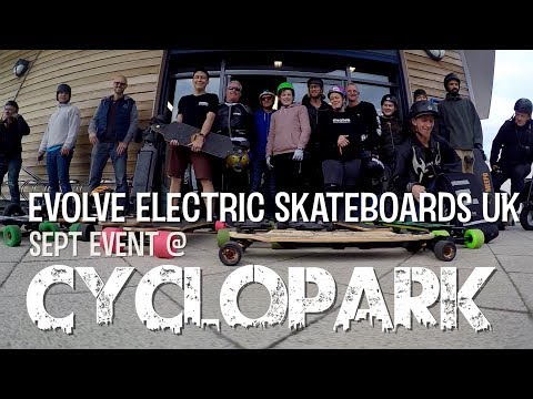 Evolve Electric Skateboards UK - CycloPark Sept 2017 Event!!