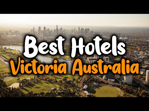 Best Hotels In Victoria, Australia - For Families, Couples, Work Trips, Luxury & Budget