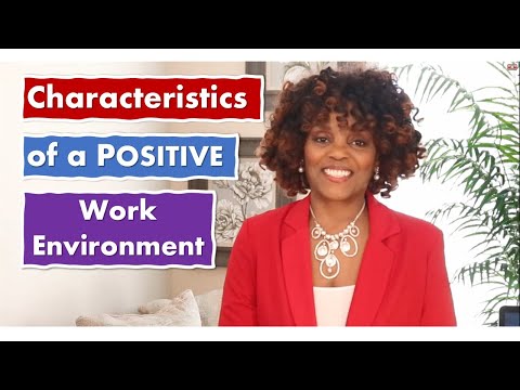 The Characteristics of a Positive Work Environment