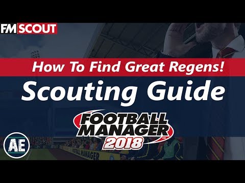 FM18 | Regen Hunting / Youth Intake Best Scouting Methods, Tips and Tricks | Football Manager 2018