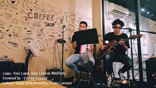 Ezyree Fayyad - Kau Lupa Janji (Jamal Abdillah)