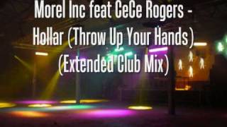 Morel Inc feat CeCe Rogers - Hollar (Throw Up Your Hands)