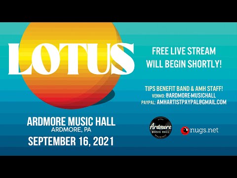 Lotus LIVE from Ardmore Music Hall, Ardmore, PA - Thursday, 9/16/2021
