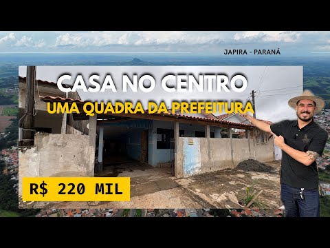 CASA NO CENTRO DE JAPIRA- PARANÁ - R$220 MIL