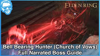 Bell Bearing Hunter (Church of Vows) - Narrated Boss Guide - Elden Ring [4k HDR]