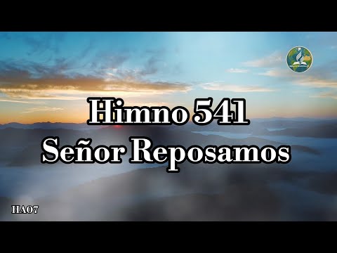 🔴¡Nuevo! HA07 | HIMNO ADVENTISTA N• 541 - 475 | SEÑOR REPOSAMOS