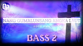 Download lagu Nang Gumalunsang Angka Laut - Koor Ama (Bass 2) mp3
