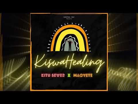 Kitu Sewer x Maovete  - Kiswahealing (Full Album)