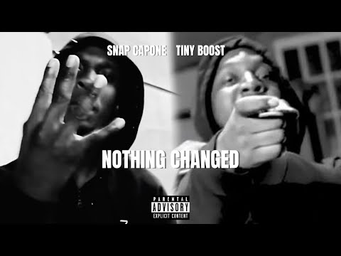 TINY BOOST feat. SNAP CAPONE - NOTHING CHANGED
