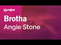 Brotha - Angie Stone | Karaoke Version | KaraFun