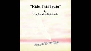 "Ride This Train" (Original)(1981) Canton Spirituals