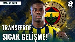 Malang Sarr’ın Temsilcisi Fenerbahçe İçin İstanbul’da