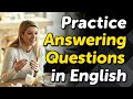 Practice Answering Common Questions in English: 50 Example Responses