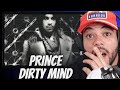 HE IS WILD FIRST TIME HEARING Prince Dirty Mind REACTION
