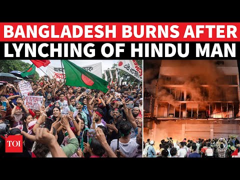 Bangladesh On Boil After Hindu Man Lynched; War On Streets Of Dhaka | ‘No Mercy…’