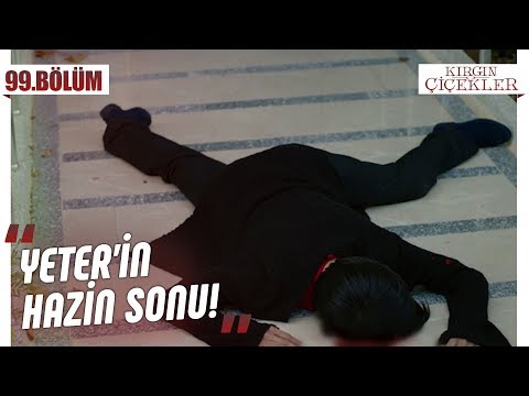 Yeter'in Hazin Sonu! - Kırgın Çiçekler 99.Bölüm