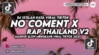 Download lagu DJ NO COMENT X RAP THAILAND V2 VIRAL TIKTOK!! MAMAN FVNDY mp3
