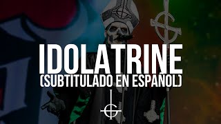 Ghost - Idolatrine (Subtitulado en Español)