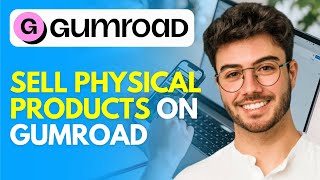How to Sell Physical Products on Gumroad (2024) Easy Tutorial