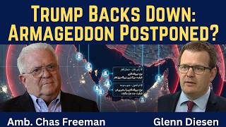 Chas Freeman: Trump Back Down - Armageddon Postponed?