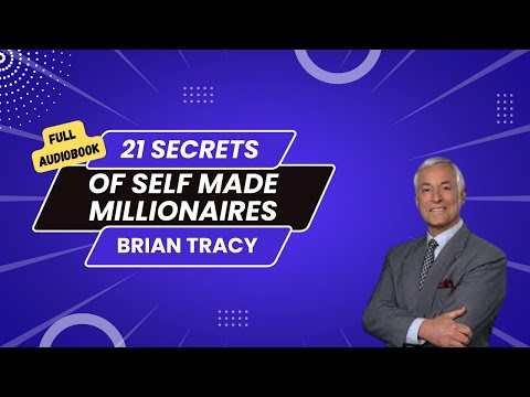 21 Success Secrets Of Self Made Millionaires by Brian Tracy [AUDIOBOOK]